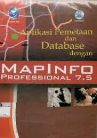 Image of Aplikasi Pemetaan Dan Database Dengan MapInfo Professional 7.5