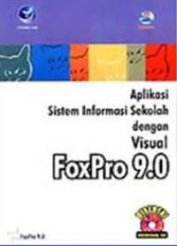 Image of Aplikasi Sistem Informasi Sekolah Dengan Visual FoxPro 9.0