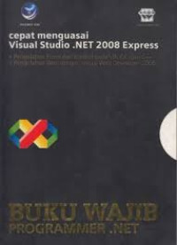 Image of Cepat Menguasai Visual Studio. NET 2008 Express : Pengolahan Form dan Kontrol Pada VB, C#, dan C++