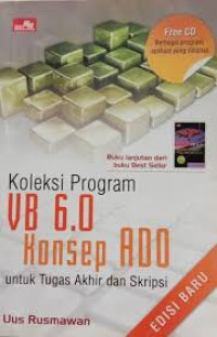 Image of Koleksi Program VB 6.0 Konsep ADO Untuk Tugas Akhir dan Skripsi Edisi Baru