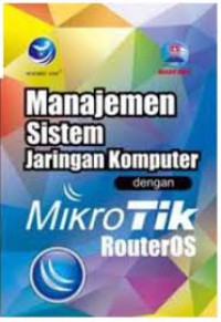 Image of Manajemen Sistem Jaringan Komputer Dengan Mikrotik Routeros