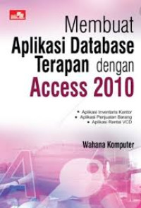Image of Membuat Aplikasi Database Terapan Dengan Acccess 2010