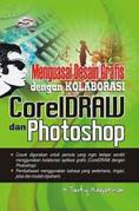 Image of Menguasai Desain Grafis Dengan Kolaborasi Coreldraw dan Photoshop
