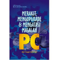 Image of Merakit, Mengupgrade & Mengatasi Masalah PC