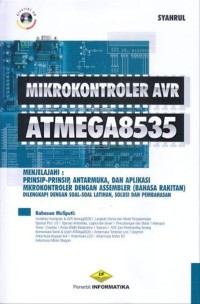 Image of Mikrokontroler AVR ATmega8535 : Menjelajahi Prinsip-Prinsip, Antarmuka, Dan Aplikasi Mikrokontroler Dengan Assebler (Bahasa Rakitan)