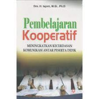 Image of Pembelajaran Kooperatif : Meningkatkan Kecerdasan Komunikasi Antar Peserta Didik
