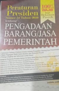 Image of Peraturan Presiden Nomor 54 Tahun 2010 Tentang Pengadaan Barang/Jasa Pemerintah