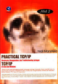 Image of Practical TCP/IP Mendesain, Menggunakan, dan Troubleshooting Jaringan TCP/IP di Linux dan Windows Edisi 1 Jilid 2