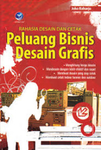 Image of Rahasia Desain dan Cetak  : Peluang Bisnis Desain Grafis