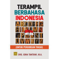 Image of Terampil Berbahasa Indonesia: Untuk Perguruan Tinggi