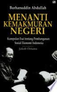 Image of Menanti Kemakmuran Negri Kumpulan Esai Tentang Pembangunan Sosial Ekonomi Indonesia
