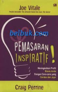 Image of Pemasaran Inspiratif ! Meningkatkan Profit Bisnis Anda Dengan Cara-cara Yang Cerdas Dan Jujur